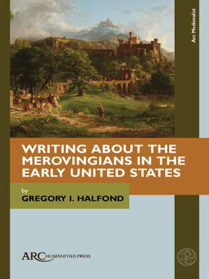 cover image of Writing about the Merovingians in the Early United States